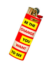 Load image into Gallery viewer, A Be The Change You Want To See BIC Lighter.