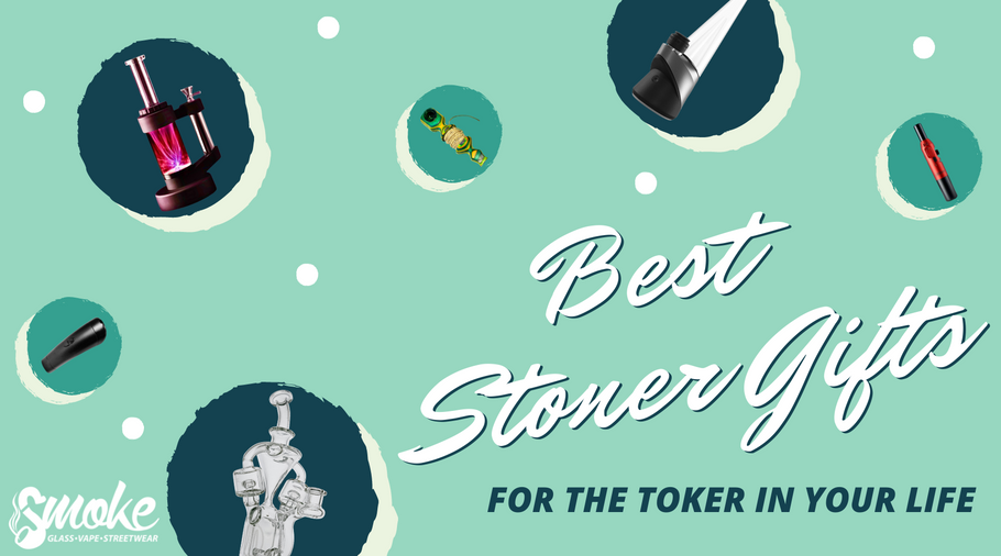 25 Best Stoner Gifts for the Toker in Your Life
